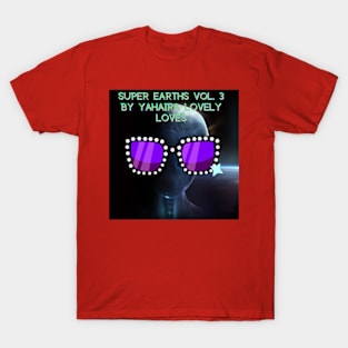 Super Earths Vol. 3 By Yahaira Lovely Loves T-Shirt